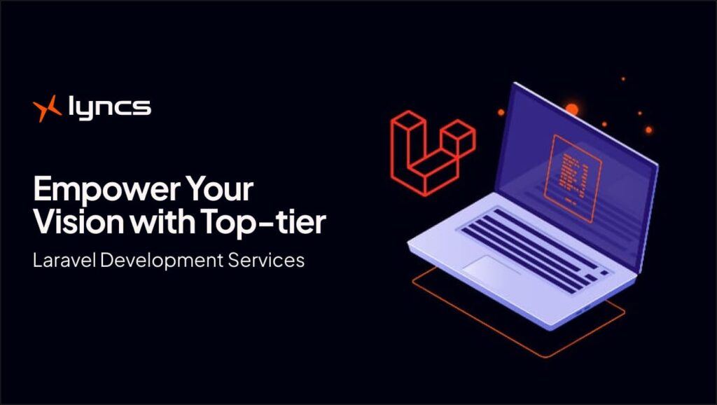Empower Your Vision with Top-tier Laravel Development Services in the USA